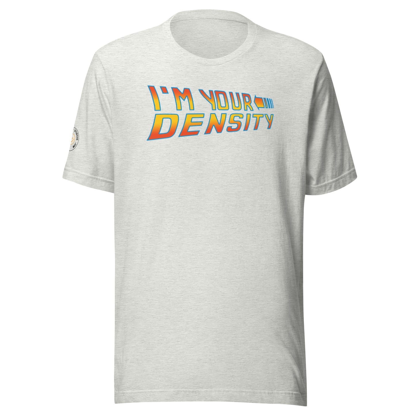 Back To The Future - I'm Your Density Unisex T-shirt